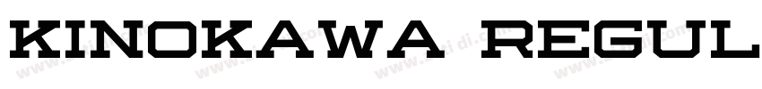 Kinokawa Regular字体转换 Kinokawa Regular字体转换
